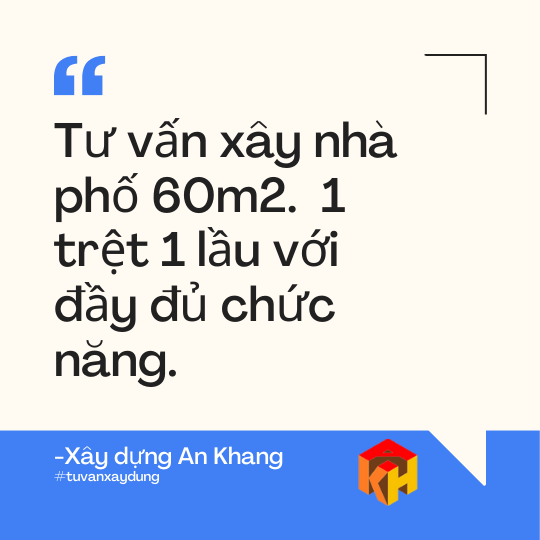 Tư vấn xây nhà phố 1 trệt 1 lầu diện tích 60m2